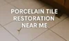 Porcelain Tile Restoration with Local Expert Services